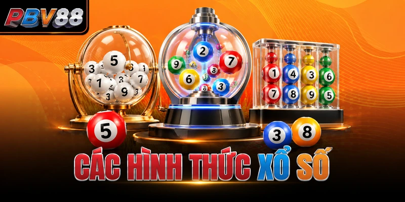 CÁC HÌNH THỨC XỔ SỐ